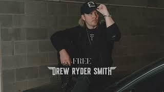 Drew Ryder Smith - Free (Official Audio)