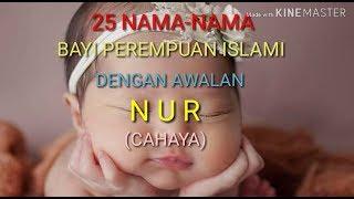 Nama Bayi Perempuan Islami di Awali Dengan Nama NUR (cahaya)