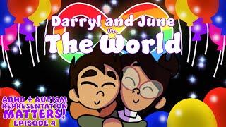 Darryl and June vs The World! Autism and ADHD Representation Matters Episode 4