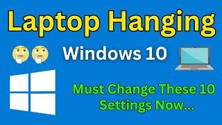 How To Solve Laptop Hanging Problem Windows 10 | Laptop Hang Problem | Easiest Way