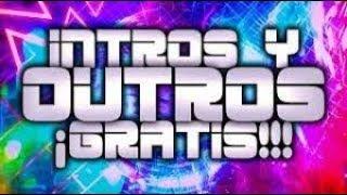 ¡¡¡Hago Intros Y Outros GRATIS !!!  ¡Para Tus Videos De Youtube! |  IDRAYz