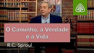 O Caminho, a Verdade e a Vida | Conhecendo Cristo - R.C. Sproul (Dublado)