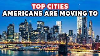 Americans Are MOVING To These Cities