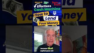 What it feels like to be a Lender Episode 26: Effortless Cash Machine: How To Lend Your Money