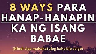 8 Ways Para Hanap Hanapin ka Ng Babae (Hindi siya makakatulog sa kakaisip sayo)