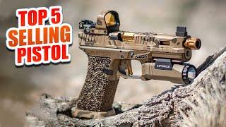 Top 5 Best Selling Pistols of 2022