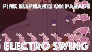 [Electro Swing Remix] Pink Swingin' Elephants On Parade (Dumbo)