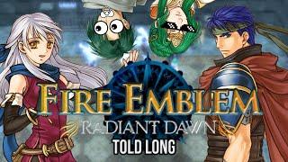 Fire Emblem Radiant Dawn [JRPGs Told REALLY Long]