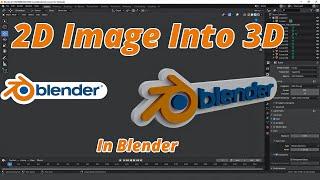 How To Convert 2D image Into 3D || Blender Tutorial || Quick Tips