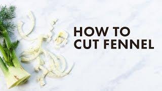 How to Cut Fennel