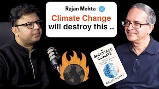 Rajan Mehta Part 1 | Climate Change will be the biggest challenge to humans
