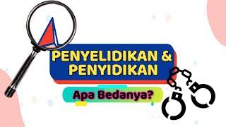 Penyelidikan & Penyidikan - ternyata ini perbedaannya (belum banyak yang tahu)