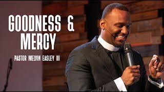 Goodness & Mercy | Pastor Melvin Easley III