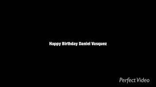 A Message To Daniel Vasquez