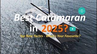 The Top New Sailing Catamarans for 2025 #yachts