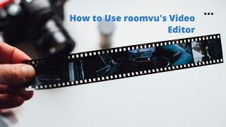 How to Use roomvu's Video Editor