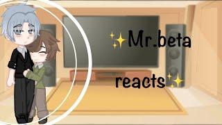 Mr.beta reacts pt2 ||angst|| gay