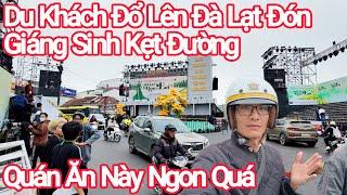 Đà Lạt Khu Khách Đổ Lện Đông Quá, QUÁN ĂN NGON CHẤT QUÁ ĐI