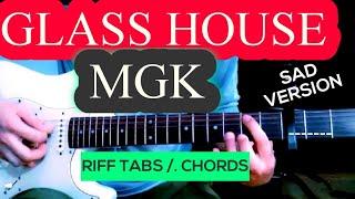 MGK - GLASS HOUSE /ft NAOMI WILD (sad version)guitar tabs tutorial