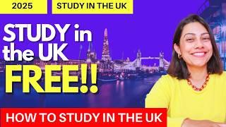 100% FREE Study in UK  2025 | Scholarships for UK Universities for International Students