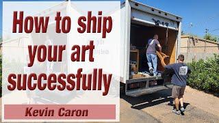 How to Develop a Successful Art Career: Shipping - Kevin Caron