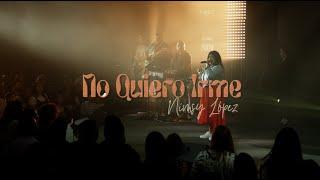 NIMSY LOPEZ |  NO QUIERO IRME (VIDEO OFICIAL EN VIVO)