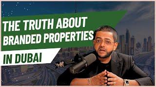 The Truth About Branded Properties in Dubai: 6 Key Factors / Dubai Real Estate