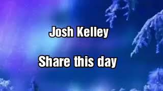 Josh Kelley - Share with you (lyrics)