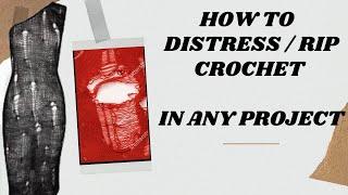 How to create a Distressed / Ripped effect in CROCHET