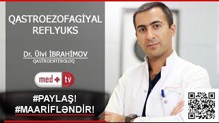 Qastroezofagiyal reflyuks nedir - Dr. Ulvi Ibrahimov Qastroenteroloq-endoskopik_MEDPLUS TV