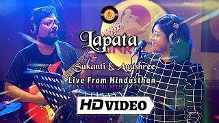 𝑳𝒊𝒗𝒆 𝒇𝒓𝒐𝒎 𝑯𝒊𝒏𝒅𝒖𝒔𝒕𝒉𝒂𝒏 || Lapata || Sukanti And Anushree