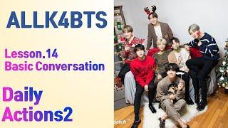 [ALLK4BTS] Lesson 14. Daily Actions2