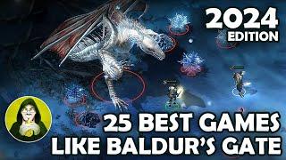 Top 25 BEST RPG Games like Baldur's Gate | 2024 Edition