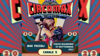 12. Come Mai - CIRCOMAX Max Pezzali LIVE @Circo Massimo