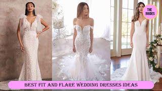 Best Fit and Flare Wedding Dresses Inspiration Ideas | The Brides