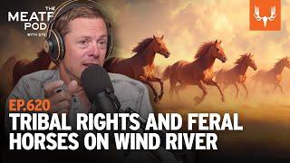 Tribal Rights and Feral Horses | The MeatEater Podcast with Steven Rinella