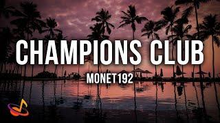 Monet192 - Champions Club [Lyrics]