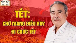 Tết 2025 chớ mang theo 7 điều này khi đi chúc tết