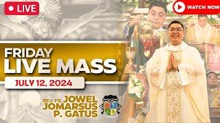 FRIDAY FILIPINO LIVE MASS TODAY II JULY 12, 2024 II FR. JOWEL JOMARSUS GATUS