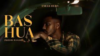 EMCEE HERO - BAS HUA ll Prod by Ranamit ll [ Official Music Video ]