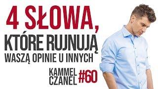 4 słowa, które rujnują waszą opinię u innych | Kammel Czanel #60