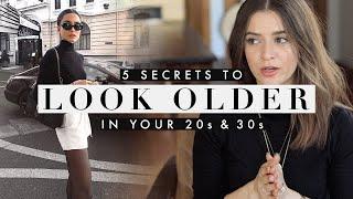 5 Secrets to Look Older in your 20s and 30s – *Life-Changing*