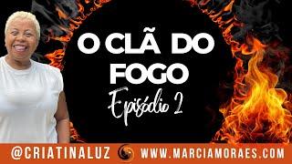 Episódio 2: O Clã do Fogo Eterno