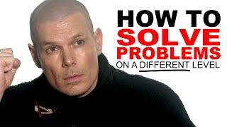 Problem solving, how to solve problems in life on a complete different level?