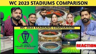 Reaction On ICC WORLD CUP 2023 VENUES STADIUM COMPARISON.