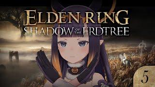 【Elden Ring: Shadow of the Erdtree】 Wdym I Can't Parry That 【SPOILER WARNING】【#5】