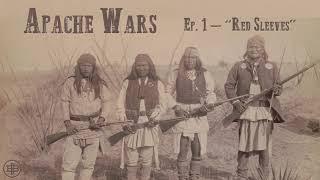 LEGENDS OF THE OLD WEST | Apache Wars Ep1: “Red Sleeves”