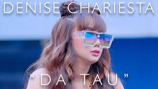 DENISE CHARIESTA - DA TAU (OFFICIAL MUSIC VIDEO)