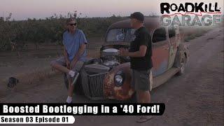 Boosted Bootlegging in a '40 Ford! - Roadkill Garage S03E01 - Reality Car TV Show