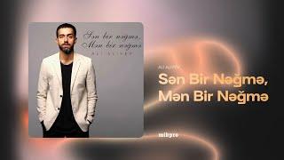 Ali Aliyev — Sən Bir Nəğmə, Mən Bir Nəğmə (Rəsmi Audio)